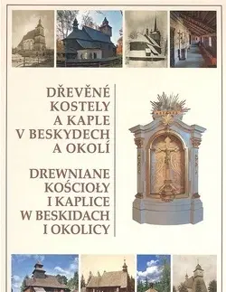 Architektúra Dřevěné kostely a kaple v Beskydech a okolí - Kolektív autorov