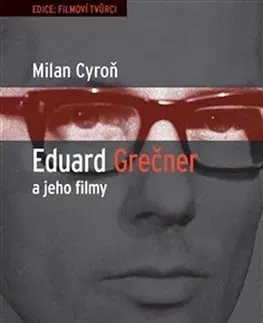Film - encyklopédie, ročenky Eduard Grečner a jeho filmy - Milan Cyroň