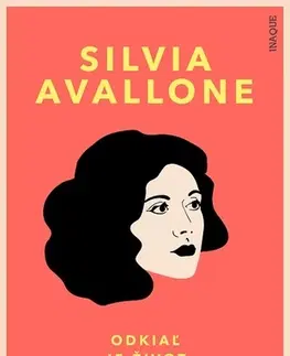 Svetová beletria Odkiaľ je život dokonalý - Silvia Avallone