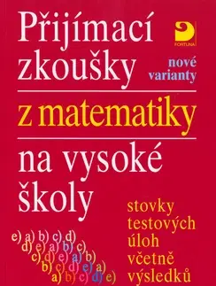 Matematika Přijímací zkoušky z matematiky na vysoké školy nové varianty - Miloš Kaňka