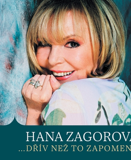 Biografie - ostatné SUPRAPHON a.s. Hana Zagorová ...dřív než to zapomenu
