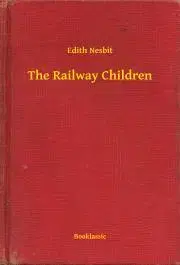 Svetová beletria The Railway Children - Edith Nesbit