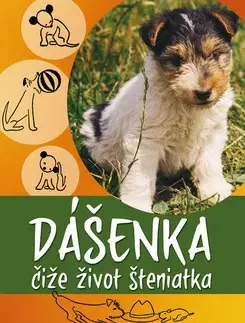 Rozprávky Dášenka čiže život šteniatka - Karel Čapek,Karel Čapek