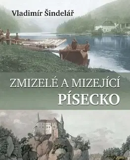 Historické pamiatky, hrady a zámky Zmizelé a mizející Písecko - Vladimír Šindelář