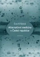 Alternatívna medicína - ostatné Alternativní medicína v České republice - Eva Křížová
