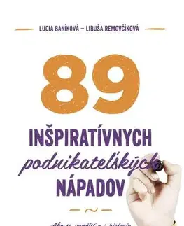 Manažment 89 inšpiratívnych podnikateľských nápadov - Lucia Baníková,Libuša Removčíková