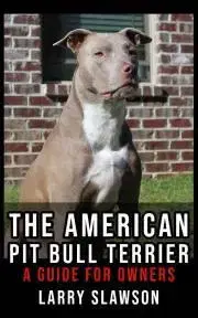 Prírodné vedy - ostatné The American Pit Bull Terrier - Slawson Larry