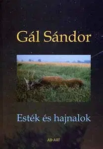 Poľovníctvo Esték és hajnalok - Gál Sándor