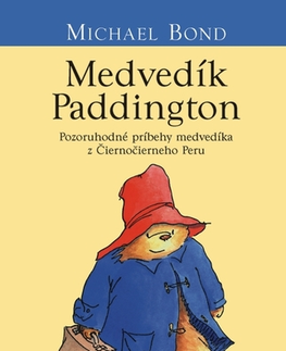 Pre deti a mládež - ostatné Medvedík Paddington - Michael Bond