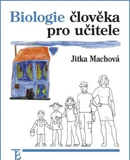 Učebnice - ostatné Biologie člověka pro učitele 2. vydání - Jitka Machová