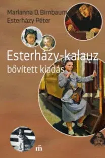 História Esterházy-kalauz - bővített kiadás - Kolektív autorov