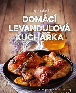 Kuchárky - ostatné Domácí levandulová kuchařka - Petra Rubášová