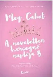 Dobrodružstvo, napätie, western Karácsonyi őrület - A neveletlen hercegnő naplója 3 - Meg Cabot