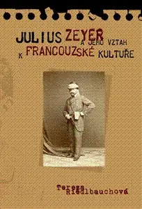 Literárna veda, jazykoveda Julius Zeyer a jeho vztah k francouzské kultuře - Tereza Riedlbyuchová