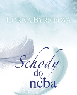 Anjeli Schody do neba, 3. vydanie - Lorna Byrneová,Tatiana Sedová