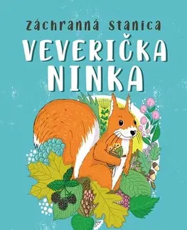 Dobrodružstvo, napätie, western Záchranná stanica: Veverička Ninka - Zuzana Štelbaská,Lucia Zednikovičová