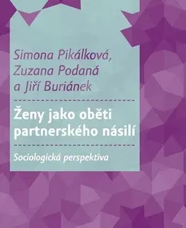 Politológia Ženy jako oběti partnerského násilí - Simona Pikálková,Zuzana Podaná,Jiří Buriánek