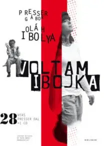 Fejtóny, rozhovory, reportáže Voltam Ibojka - Kolektív autorov