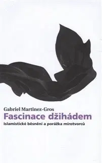 Islam Fascinace džihádem - Gabriel Martinez-Gros