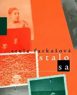 Biografie - ostatné Stalo sa - Etela Farkašová