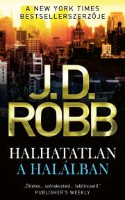 Detektívky, trilery, horory Halhatatlan a halálban - J. D. Robb