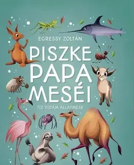 Rozprávky Piszke papa meséi - Zoltán Egressy