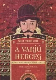 Rozprávky A varjúherceg - Csenge Virág Zalka