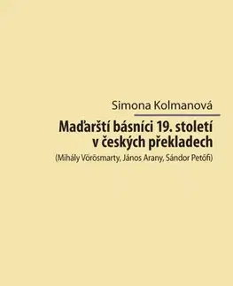 Poézia Maďarští básníci 19. století v českých překladech - Simona Kolmanová
