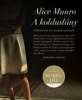 Beletria - ostatné A kolduslány - Történetek Flo és Rose életéből - Alice Munro