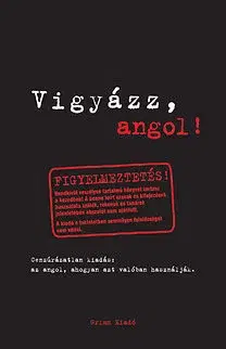 Jazykové učebnice - ostatné Vigyázz, angol! - az angol, ahogy azt valóban használják - Kolektív autorov