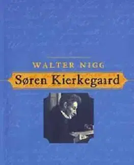 Beletria - ostatné Soren Kierkegaard - Walter Nigg