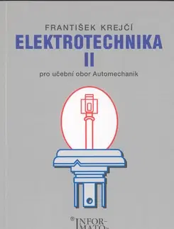 Veda, technika, elektrotechnika Elektrotechnika II - František Krejčí