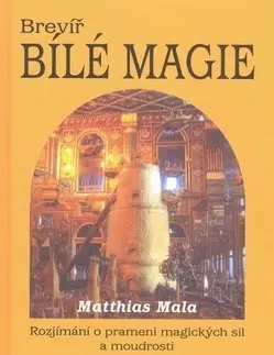 Astrológia, horoskopy, snáre Brevíř bílé magie - Mathias Mala