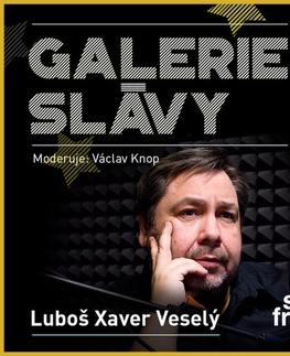 Biografie - ostatné Six Fresh s.r.o. Galerie slávy - Luboš Xaver Veselý