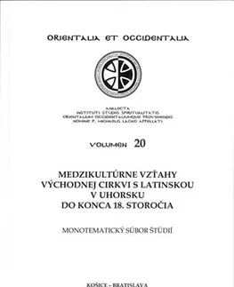 História - ostatné Medzikultúrne vzťahy východnej cirkvi s latinskou v Uhorsku do konca 18. storočia - Šimon Marinčák