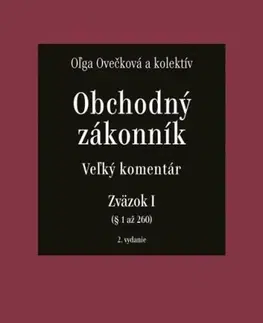 Obchodné právo Obchodný zákonník - Veľký komentár, zväzok I., 2. vydanie - Oľga Ovečková,Kolektív autorov