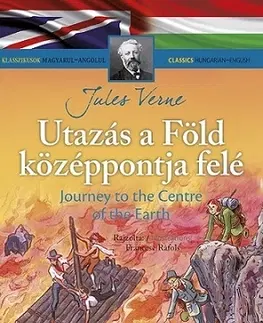Svetová beletria Klasszikusok magyarul-angolul: Utazás a Föld középpontja felé - Jules Verne