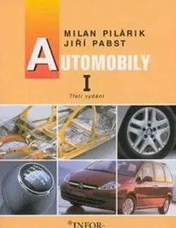 Učebnice pre SŠ - ostatné Automobily I pro 1. ročník UO Automechanik - Milan Pilárik,Jiří Pabst