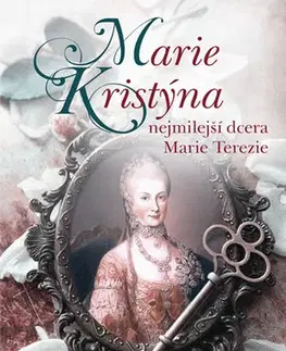 Historické romány Marie Kristina, nejmilejší dcera Marie Terezie - Jiří Hanibal