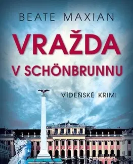 Detektívky, trilery, horory Vražda v Schönbrunnu - Beate Maxian