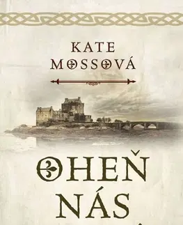 Historické romány Oheň nás spasí - Kate Mosse,Tamara Chovanová