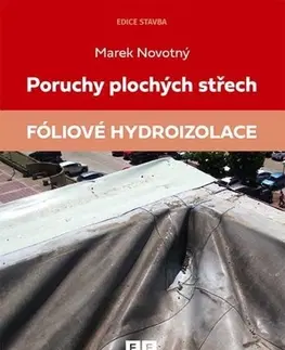 Stavba, rekonštrukcia Poruchy plochých střech: Fóliové hydroizolace - Marek Novotný
