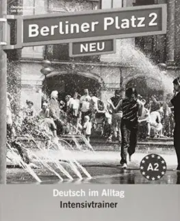 Učebnice a príručky Berliner Platz Neu 2 - Intensivtrainer - Christiane Lemcke,Lutz Rohrmann