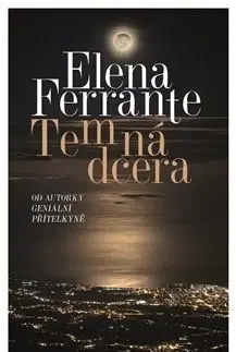 Svetová beletria Temná dcera - Elena Ferrante,Alice Flemrová