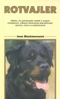 Psy, kynológia Rotvajler - J. Blackmoreová
