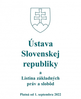 Ústavné právo Ústava Slovenskej republiky a Listina základných práv a slobôd platná od 1. septembra 2022