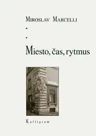 Filozofia Miesto, čas, rytmus - Miroslav Marcelli