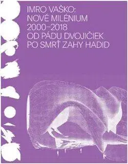 Architektúra Nové milénium 2000- 2018 - Imro Vaško