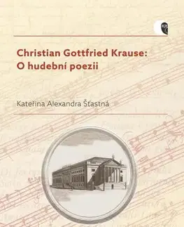Pre vysoké školy Christian Gottfried Krause: O hudební poezii - Kateřina Alexandra Šťastná