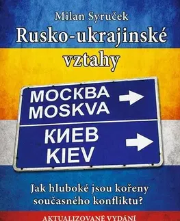 Svetové dejiny, dejiny štátov Rusko-ukrajinské vztahy, aktualizované vydání - Milan Syruček